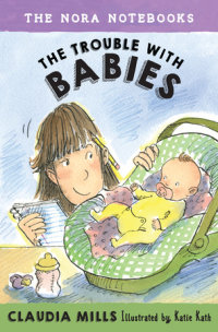 Cover of The Nora Notebooks, Book 2: The Trouble with Babies cover