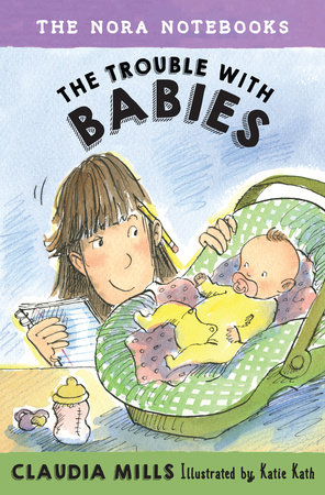 Cover of The Nora Notebooks, Book 2: The Trouble with Babies