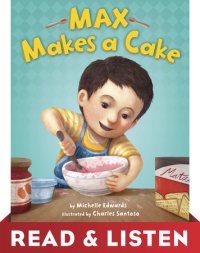 Cover of Max Makes a Cake: Read & Listen Edition
