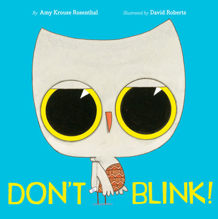 Don't Blink! by Amy Krouse Rosenthal