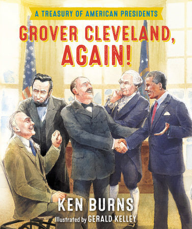 Grover Cleveland, Again! by Ken Burns