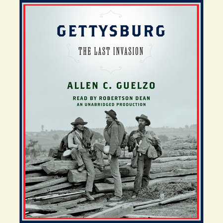 Gettysburg by Allen Guelzo & Allen C. Guelzo