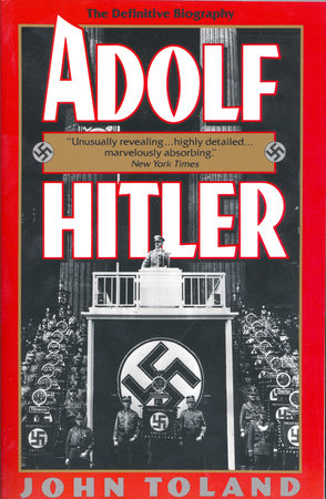 Adolf Hitler By John Toland 9780385420532 Penguinrandomhouse Com Books - roblox library adolf hitler 1