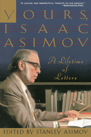 Yours, Isaac Asimov