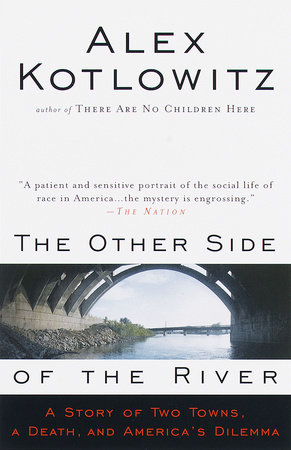 The Other Side Of The River By Alex Kotlowitz 9780385477215 Penguinrandomhouse Com Books