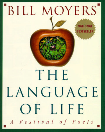 The Language of Life by Bill Moyers: 9780385484107 |  PenguinRandomHouse.com: Books