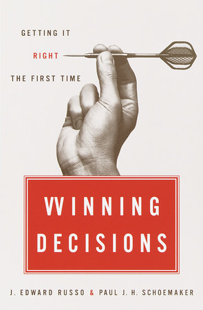 Winning Decisions By J Edward Russo Paul J H Schoemaker Penguinrandomhouse Com Books