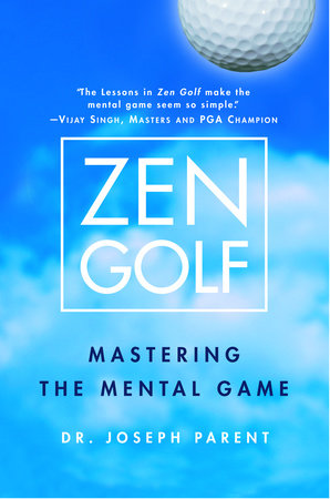 Zen Golf by Joseph Parent: 9780385504461 | PenguinRandomHouse.com: Books