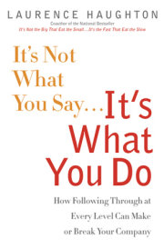 It's Not What You Say...It's What You Do 