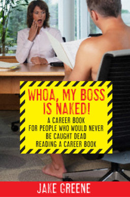 Whoa, My Boss Is Naked...