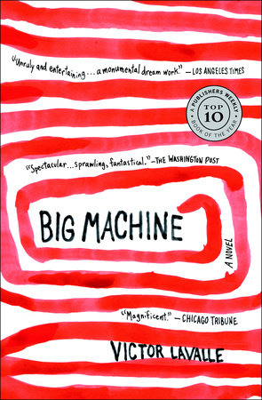 Big Machine By Victor Lavalle 9780385527996 Penguinrandomhouse Com Books