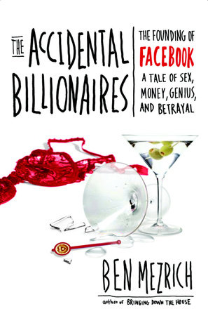 The Accidental Billionaires by Ben Mezrich | PenguinRandomHouse.com