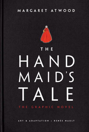 The Handmaid S Tale Graphic Novel By Margaret Atwood Penguinrandomhouse Com Books