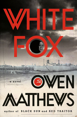 White Fox by Owen Matthews 9780385543446 PenguinRandomHouse