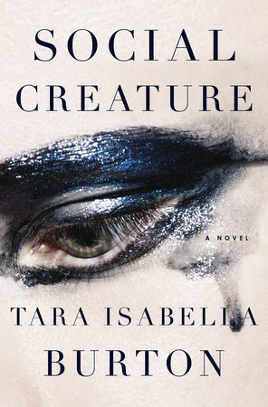 Social Creature by Tara Isabella Burton