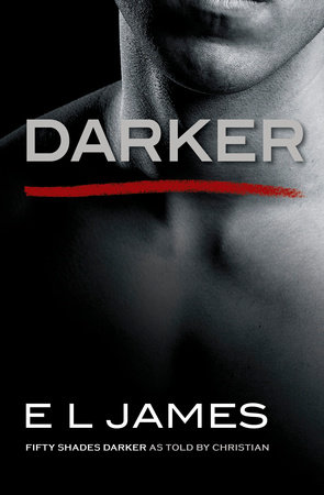 Darker By E L James 9780385543910 Penguinrandomhouse Com Books