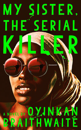 Image result for My Sister, The Serial Killer by Oyinkan Braithwaite