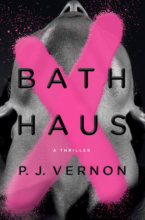 Bath Haus By P J Vernon Penguinrandomhouse Com Books