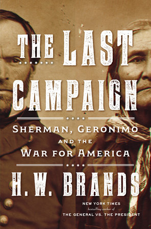 The Last Campaign by H. W. Brands: 9780385547284 | PenguinRandomHouse.com: Books