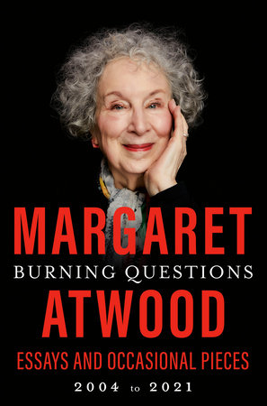 Burning Questions by Margaret Atwood: 9780385547482 |  PenguinRandomHouse.com: Books
