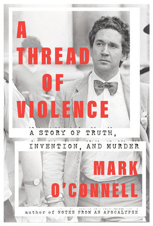 A Thread of Violence by Mark O'Connell: 9780385547628 |  : Books