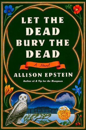 Let the Dead Bury the Dead by Allison Epstein: 9780385549097 |  PenguinRandomHouse.com: Books