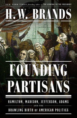 Founding Partisans by H. W. Brands: 9780385549240