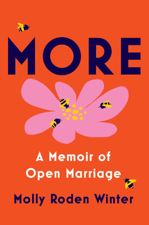 More: A Memoir of Open Marriage by Molly Roden Winter: 9780385549455 |  : Books