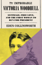 The Improbable Victoria Woodhull 
