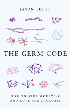 The Germ Code by Jason Tetro: 9780385678537 | PenguinRandomHouse