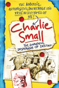 Book cover for Charlie Small 4:The Daredevil Desperados of Destiny