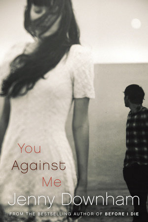 You Against Me by Jenny Downham: 9780385752664