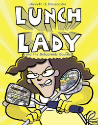 Cover of Lunch Lady and the Schoolwide Scuffle cover