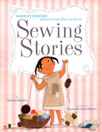 Book cover for Sewing Stories: Harriet Powers\' Journey from Slave to Artist