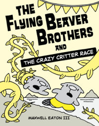 Cover of The Flying Beaver Brothers and the Crazy Critter Race