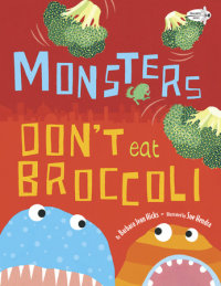 Cover of Monsters Don\'t Eat Broccoli