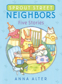 Cover of Sprout Street Neighbors: Five Stories cover