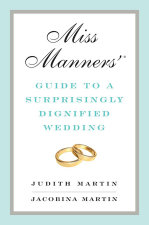 Miss Manners' Guide To a Surprisingly Dignified Wedding