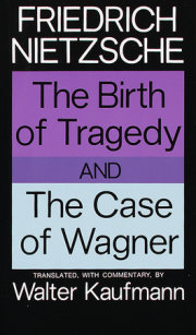 The Birth of Tragedy and The Case of Wagner 