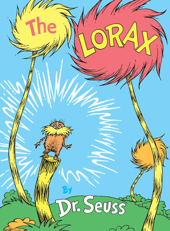 The Lorax by Dr. Seuss: 9780394823379 | PenguinRandomHouse.com: Books