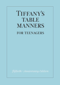 Book cover for Tiffany\'s Table Manners for Teenagers