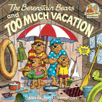 Cover of The Berenstain Bears and Too Much Vacation