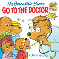 Book cover for The Berenstain Bears Go to the Doctor