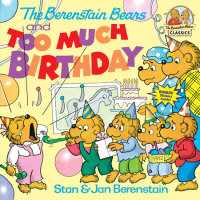 Book cover for The Berenstain Bears and Too Much Birthday