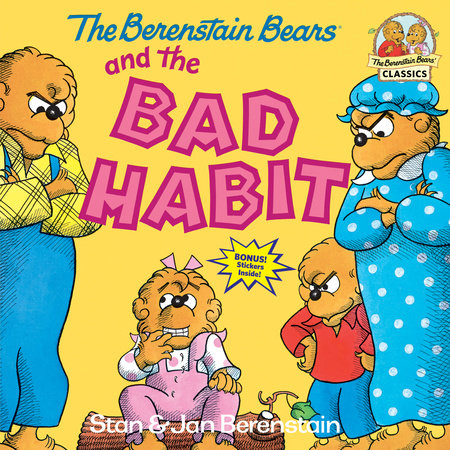 The Berenstain Bears and the Bad Habit by Stan Berenstain, Jan Berenstain:  9780394873404 | PenguinRandomHouse.com: Books