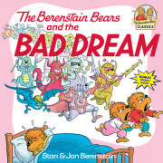 The Berenstain Bears and the Bad Dream 