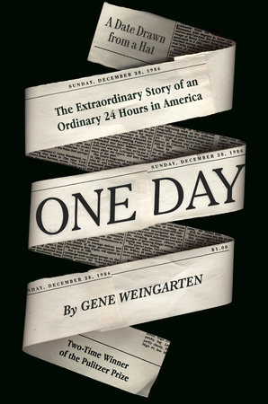 One Day By Gene Weingarten 9780399166662 Penguinrandomhouse Com