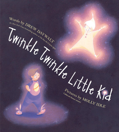 Twinkle Twinkle Little Kid By Drew Daywalt Penguinrandomhouse Com Books