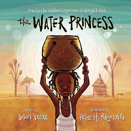 The Water Princess By Susan Verde Georgie Badiel Penguinrandomhouse Com Books