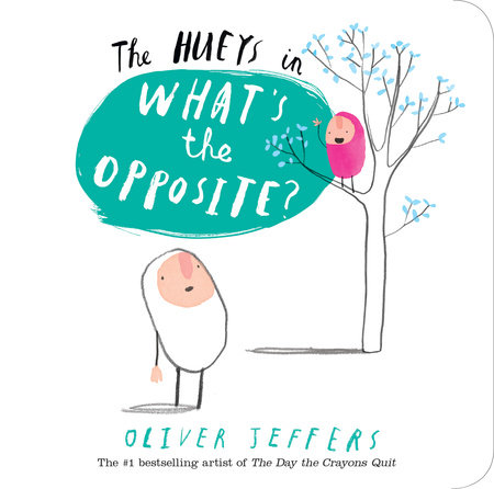 The Hueys: What’s the Opposite?